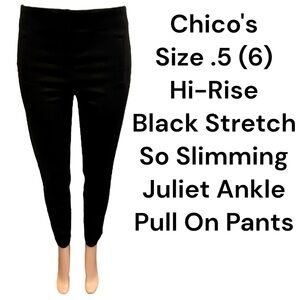 Chico's Size .5 (6) Hi-Rise Black Stretch So Slimming Juliet Ankle Pull On Pants